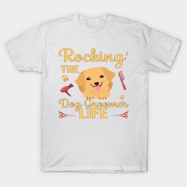 Rockin' The Dog Groomer Life T-Shirt by walidhamza